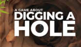 A Game About Digging A Hole